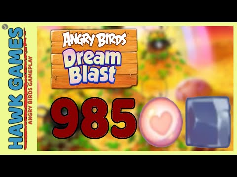 Angry Birds Dream Blast Level 985 Extreme - Walkthrough, No Boosters