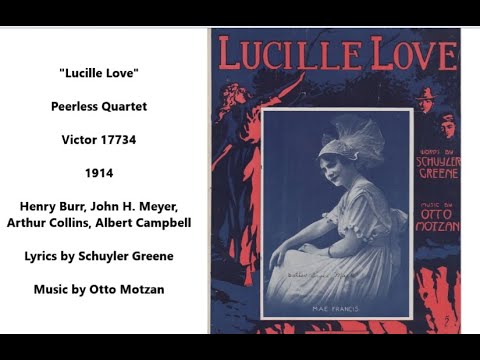 "Lucille Love" Peerless Quartet on Victor 177341914) Henry Burr, John H. Meyer, Arthur Collins
