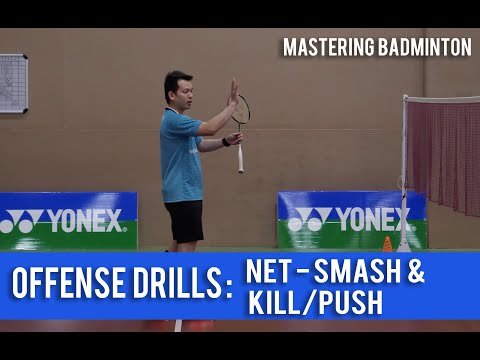 Mastering badminton : Offense Drills - Net (spin), Smash (Straight) & Kill/Push
