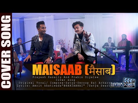 New Nepali Song-MAISAAB (मैसाब)  || Prayesh Rasaily And Prabin Diyalee || ORIGINAL-SATYA - SWAROOP