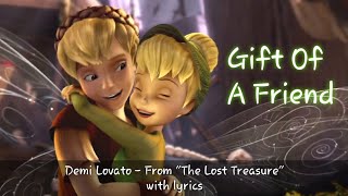 GIFT OF A FRIEND - Demi Lovato, From &quot;The lost Treasure&quot; (lyrics)