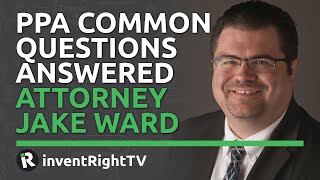PPA (Provisional Patent Application) Common Questions Answered w/ Patent Attorney Jake Ward