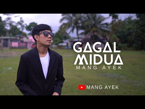 GAGAL MIDUA - MANG AYEK ( Official Musik Vidio )
