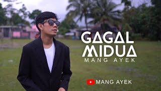 Download lagu GAGAL MIDUA - MANG AYEK (  Musik Vidio ) mp3