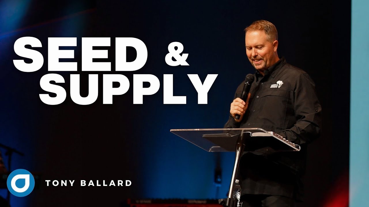 Seed & Supply: Obedience in the Tension | Tony Ballard