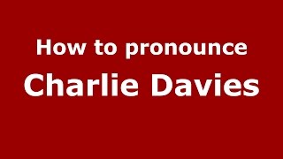 How to pronounce Charlie Davies