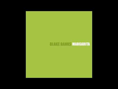 Blake Banks - MARGARITA (Official Audio)