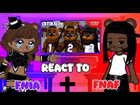 FNIA + FNAF Reacts To "Cr1tikal As Freddy Fazbear 1-3" (Gacha Club React To) 
