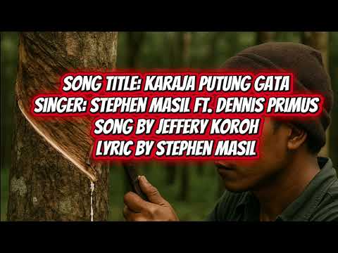Karaja Putung Gata - Stephen Masih ft Dennis Primus (cover)