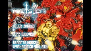 Warhammer 40k 8th Edition 'heresy', Blood Angels V Luna Wolves, 6500pts
