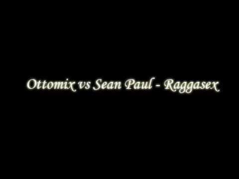 Ottomix vs Sean Paul - Raggasex