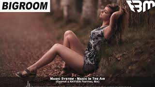 Magic System - Magic In The Air (Gaspar &amp; RAYVEN Festival Mix) | FBM