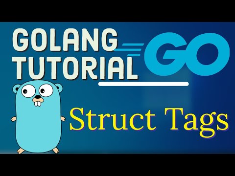 Go Tutorial Golang 18 tags in Golang | How To Use Struct Tags in Go