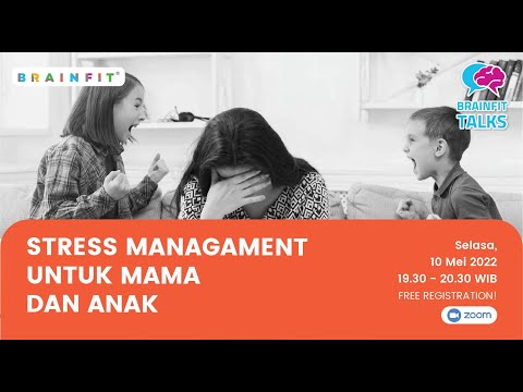 BrainFit Talks Ep. 35 - Stress Management untuk Mama dan Anak