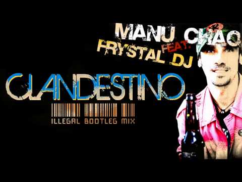 Frystal Dj feat Manu Chao - Clandestino (illegal Bootleg Mix)