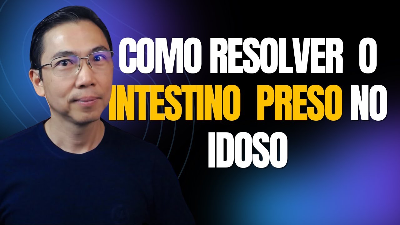 COMO RESOLVER O INTESTINO PRESO NO IDOSO | Dr. Hiroki explica