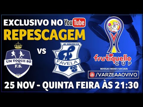 Um Toque Só FS x Favela FS - Repescagem - Frutiquello Cup