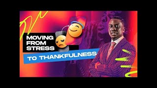 Moving From Stress To Thankfulness
