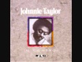 Johnnie Taylor - Now That You've Cheated