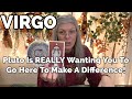 Virgo - Giving It GREATER Meaning, It's In You And They Need It.