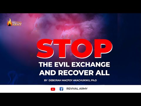 STOP EVIL EXCHANGE & RECOVER ALL || DEBORAH MACFOY AKACHUKWU, Ph.D