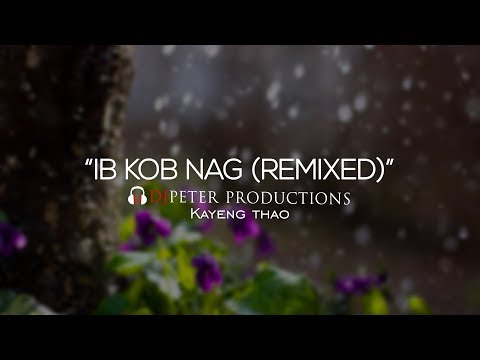 Kayeng Thao - Ib Kob Nag (DJPeter Remix)