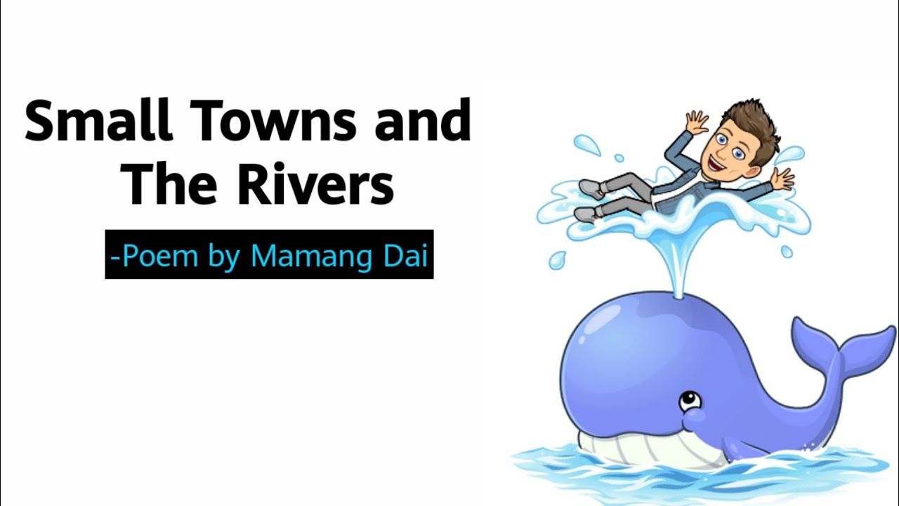 Small Towns and The River Poem by Mamang Dai Line by Line Analysis