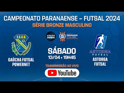 Gaúcha Futsal x Astorga Futsal - Campeonato Paranaense Futsal 2024 - Série Bronze