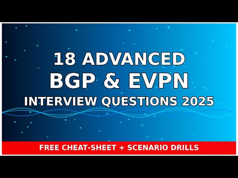 18 Advanced BGP & EVPN Interview Questions (2025) + Cheat-Sheet 🔥