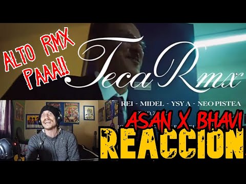 ASAN, BHAVI - TECA RMX (ft. Rei, Midel, YSY A & Neo Pistea)//REACCION//FUAAAA MEJOR QUE EL ORIGINAL!