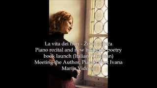 La vita dei fiori - Meeting the Author, Pianist Poet Ivana Marija Vidović