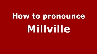 How to pronounce Millville