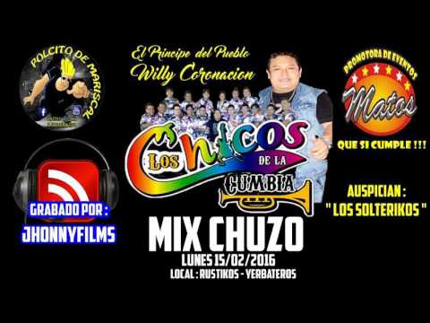 MIX CHUZO...(D.R.) - CHICOS DE LA CUMBIA - RUSTICOS 15-02-2016