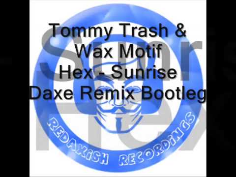 01 Tommy Trash & Wax Motif - Sunrise - Daxe Remix Bootleg