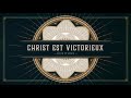 Christ est victorieux