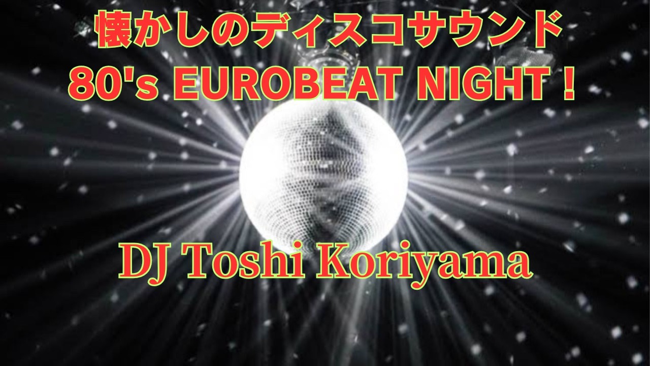 ★80’s Eurobeat Hi-NRG Night !★