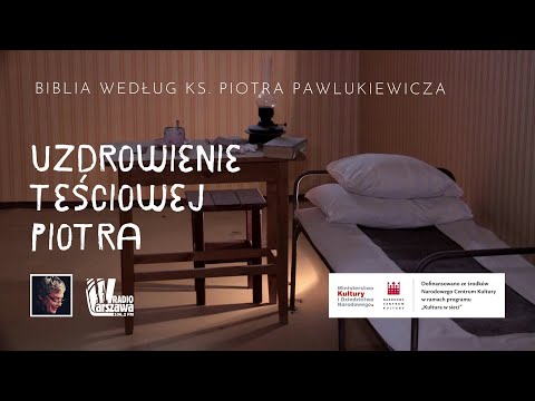 "Uzdrowienie teściowej Piotra" - Biblia według księdza Piotra Pawlukiewicza