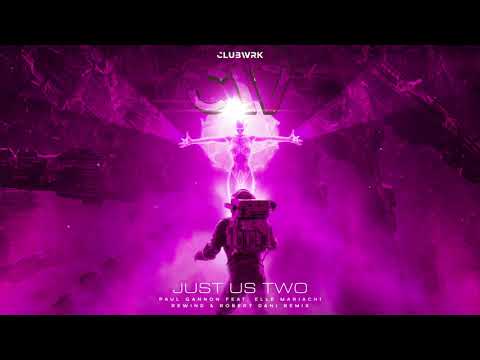 Paul Gannon feat. Elle Mariachi - Just Us Two (Rewind & Robert Dani Remix)