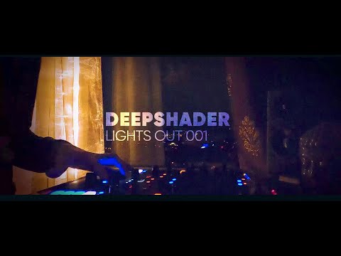 LIGHTS OUT 001 - Deepshader