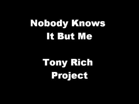 Nobody Knows It But Me by The Tony Rich Project