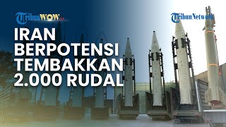 Iran Gerak Cepat? Kini Berpotensi Kerahkan 2.000 Rudal Jika Perang Kembali Pecah, Israel Waspada!