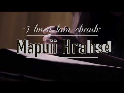 Mapuii Hrahsel- I hnen lam chauh (Lyric Video)