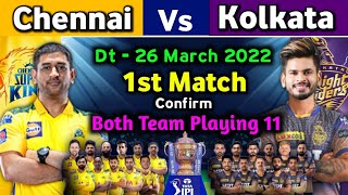 IPL 2022 - Chennai Super Kings vs Kolkata Knight Riders  Playing 11|1st Match|CSK vs KKR Playing 11