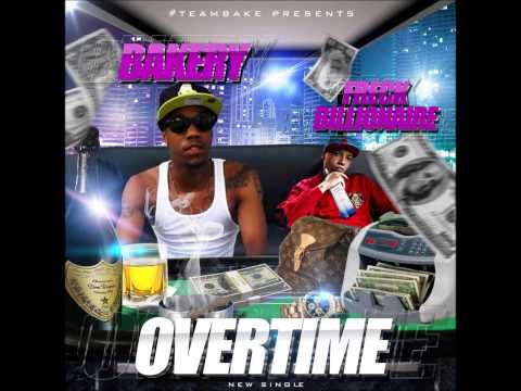 Bakery Ft Freck Billionaire   OVERTIME (prod Curt McGurt)