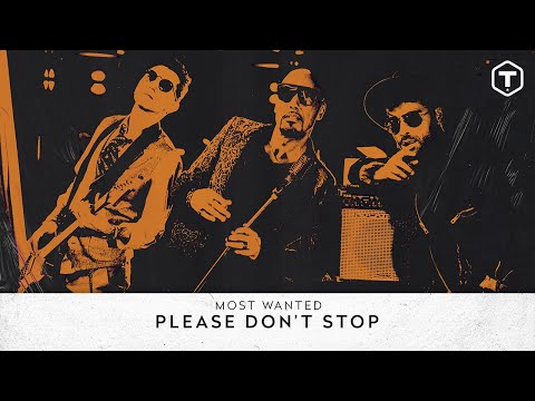 MOST WANTED - "Please Don't Stop" (Official Video)