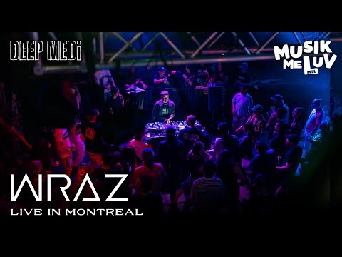 WRAZ LIVE IN MONTREAL (DEEP MEDi) - HOSTED BY MUSIK ME LUV