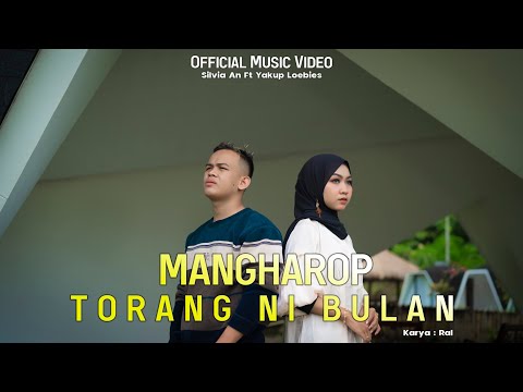 Silvia An Ft Yakup Loebies - Mangharop Torang Ni Bulan ( Official Music Video) lagu Tapsel