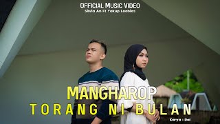 Download lagu Silvia An Ft Yakup Loebies - Mangharop Torang Ni Bulan (  ) lagu Tapsel mp3