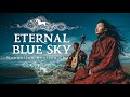 Eternal Blue Sky Mongolian Healing Chants And Spirit Journey World Music