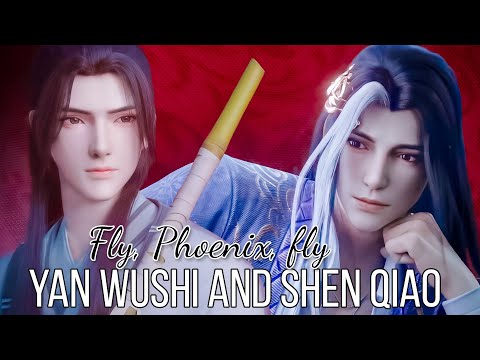 [YanShen] Yan Wushi and Shen Qiao - Fly, Phoenix, fly